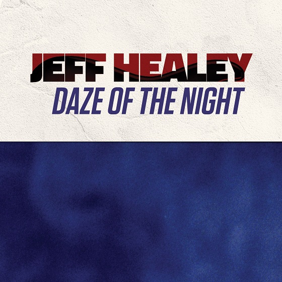 Jeff Healey - Daze Of The Night
